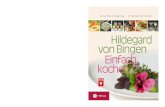 Hildegard vonBingen Einfach kochen 2 - Tyrolia-Verlag · Hildegard-Küche gesendet. 15 Jahre später sieht die Bilanz so aus: Mehr als 800 Sendungen, alle gestaltet von Brigitte Schmidle,