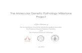 The Molecular Genetic Pathology Milestone Project...The Molecular Genetic Pathology Milestone Project A Joint Initiative of The Accreditation Council for Graduate Medical Education,