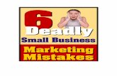 Six Deadly Small Business Marketing Mistakes (and how to ... › files › 453261 › David...Welcome to the “Six Deadly Small Business Marketing Mistakes!” This book is dedicated