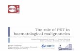 The role of PET in haematological malignancies...The role of PET in haematological malignancies Belgian Hematological Society 31st Annual Meeting Dolce La Hulpe, Brussels, 29 Jan 2016