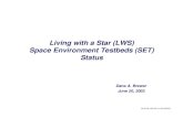 Living with a Star (LWS) Space EnvironmentTestbeds (SET ... › images › pdf › oldsite › SET_Report.pdf · 06-20-03 LWS-SET to LWS MOWG Awards from SET Data Analysis NRA •