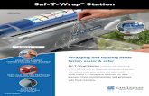 Saf-T-Wrap StationSaf-T-Wrap® Station BENEFITS Wrapping and labeling made faster, easier & safer Saf-T-Wrap® Station combines safe dispensing of film and foil with an integrated