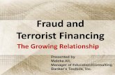 Fraud and Terrorist Financing€¦ · Fraud and Terrorist Financing The Growing Relationship Presented by Maleka Ali, Manager of Education/Consulting Banker’s Toolbox, Inc. There