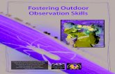 Fostering Outdoor Observation Skills€¦ · Fostering Outdoor Observation Skills iv Experiences from Coyote Guide engage students in an area of learning that may be the oldest of