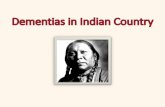 Dementias in Indian Country [Autosaved]€¦ · •1 in 10 adults age ≥65 •1 in 3 adults age ≥85 •2/3 are women •5thleading cause of death in US . Leading Causes of Death,
