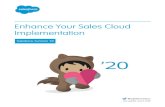 Enhance Your Sales Cloud Implementation · Enhance Your Sales Cloud Implementation ... you may find that you have questions that aren’t answered in this guide, or that your organiztion