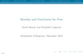 Novelty and Familiarity for Free - eecoppock.infoeecoppock.info/ac2015-slides-3.pdf · Novelty and Familiarity for Free David Beaver and Elizabeth Coppock Amsterdam Colloquium, December