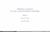 Modular curvatures for toric noncommutative manifolds SummerSchool/Informati… · Yang Liu (Ohio State University) Modular curvatures for toric noncommutative manifolds July 27,