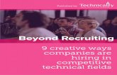 Beyond Recruiting - Technical.ly · 2015-04-20 · Beyond Recruiting 2 Beyond Recruiting: 9 creative ways companies are hiring in competitive technical fields Edited by Christopher