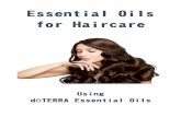 Essential Oils for Haircare - Earthgifts · Diffusing anti-viral and anti-bacterial essential oils, such as euca-lyptus essential oil and tea tree essential oil, throughout the salon