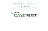 FORT Mobile SDK for Android€¦ · This document describes our FORT Mobile SDK (for Android) and includes information on how to integrate it with the Merchant's Mobile Application.