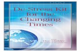 De-Stress Kit for the Changing Times - Willow Cottage Clinic · De-Stress Kit for the Changing Times from Doc Childre, founder of HeartMath® This booklet applies to anyone who is