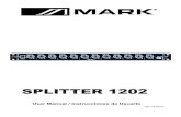 SPLITTER 1202...SPLITTER 1202 - 2 - User Manual / Manual de uso AVISO !!! Para prevención del fuego y golpes, no exponga este producto a altas temperaturas y zonas húmedas. No aplique