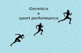 Genetica e sport performance - people.unica.it · 2018-05-15 · Genetica sport . In che misura un determinato carattere (es. performance o il fenotipo) è espressione delle ... Il