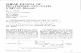 SHEAR DESIGN OF PRESTRESSED CONCRETE STEPPED BEAMS · Calgary, Canada W. H. Dilger Associate Professor Department of Civil Engineering The University of Calgary Calgary, Canada It
