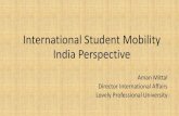 International Student Mobility India Perspective Mittal-Presentation Pun… · International Student Mobility India Perspective Aman Mittal Director International Affairs Lovely Professional
