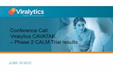 Conference Call Viralytics CAVATAK – Phase 2 CALM Trial results › wp-content › uploads › 2014 › 05 › 150616... · 2017-02-01 · Conference Call Viralytics CAVATAK –