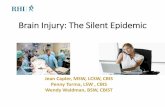 Brain Injury: The Silent Epidemic › wp-content › uploads › ... · •45% of homeless men had TBI •73% of those had 1st TBI before age 18 •87% had first TBI before becoming