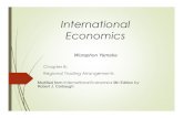 International Economics · International Economics WoraphonYamaka Chapter 8: Regional Trading Arrangements Modified form International Economics 9th Editionby Robert J. Carbaugh.