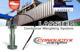 LASSTEC - Conductix...LASSTEC – the container weighing system which complies with the new SOLAS regulation – marketed and supported by the worldwide network of Conductix-Wampfler.