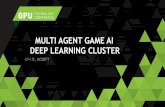 MULTI AGENT GAME AI DEEP LEARNING CLUSTERDeep q learning agent의 역습 (4 layers, drop-out) Expectation-based greedy agent의 복수 2015.3 CUDA cluster 구축 LSTM agent의 완승