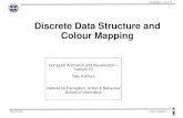 Discrete Data Structure and Colour Mappinghomepages.inf.ed.ac.uk/tkomura/cav/presentation10.pdf · Visualisation : Lecture 5 Two-dimensional cell types - 1 Triangle − Primary 2D