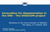 Innovation for Dissemination in the ESS - The DIGICOM project · Innovation for Dissemination in the ESS - The DIGICOM project Workshop on the Communication of Statistics The Hague,