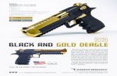 BLACK AND GOLD DEAGLEBLACK AND GOLD DEAGLE Returning for 2020, the Desert Eagle Mark XIX pistol in the very popular “Black and Gold” finish! This special edition Desert Eagle features