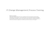 IT Change Management Training IT Change Management Process Training Before you begin: This course was
