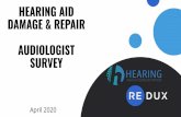SURVEY AUDIOLOGIST DAMAGE & REPAIR HEARING AID · damage & repair audiologist survey april 2020. about the survey 9 online survey questions conducted april 2020 372 audiologists in