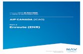 Part 2 Enroute (ENR) - Nav Canada€¦ · AIP CANADA (ICAO) PART 2 – ENROUTE (ENR) Publication Date: 21 MAY 20 ENR 0–1 PART 2 – ENROUTE (ENR) ENR 0. ENR 0.1 Preface Not Applicable