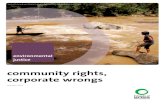 © FoE Malaysia community rights, corporate wrongs · community rights, corporate wrongs October 2011 community rights, corporate wrongs Friends of the Earth International is the