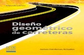 Diseño Geométrico · PDF file 2018-02-20 · Diseño geométrico de carreteras Capítulo 5 DISEÑO GEOMÉTRICO TRANSVERSAL: SECCIONES, ÁREAS Y VOLÚMENES.....405 5.1 CONCEPTO.....