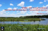 OFWIM – 2017 Annual Conference · 2017-12-21 · OFWIM – 2017 Annual Conference What Does Web GIS Really Mean for Fish and Wildlife Agencies? Mike Bialousz, Esri . Content . Open