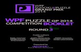 WPF SUDOKU PUZZLE GRAND PRIX 2014 · 2014-04-03 · WPF SUDOKU/PUZZLE GRAND PRIX 2014 Organised by WPF PUZZLE GP 2014 COMPETITION BOOKLET ROUND 3 Puzzle authors: Japan 青木真一