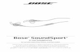 Bose SoundSport...• DON’T use the headphones at a high volume for any extended period. - To avoid hearing damage, use your headphones at a comfortable, moderate volume level. -