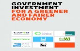 GOVERNMENT INVESTMENT FOR A GREENER AND FAIRER ECONOMY · GOVERNMENT INVESTMENT FOR A GREENER AND FAIRER ECONOMY CONTENTS. 2 ... government currently spends around £17 billion on