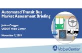 Automated Transt i Bus Market Assessment Briefing · systems) and bus types (40’, 60- 80’, paratransit, shuttles). Methods – Information collected from publicly available documentation