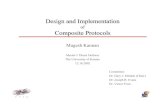 Design and Implementation Composite Protocols...Design and Implementation of Composite Protocols Magesh Kannan Master’s Thesis Defense The University of Kansas 12.16.2002 Committee: