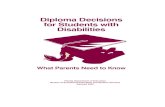 Diploma Decisions for Students with Disabilities...Diploma Decisions for Students with Disabilities Part 4. A Note about the Future Part 4 describes how you can keep informed of changes