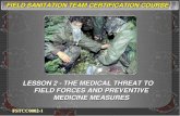 LESSON 2 - THE MEDICAL THREAT TO FIELD FORCES AND ... · Lesson Objectives Identify medical threats to field forces. Identify circumstances under which a soldier, in the field setting,