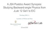 A JSA Postdoc Award Synopsis: Studying Backward-angle ......A JSA Postdoc Award Synopsis: Studying Backward-angle Physics from JLab 12 GeV to EIC Wenliang (Bill) Li, A postdoc at William