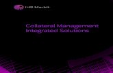 Collateral Management Integrated Solutions · PDF file Portfolio Valuations by IHS Markit is a post trade hosted ... Collateral Management IHS Markit's Collateral Manager is an end-to-end