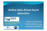 Online data driven burst detection - Water Industry Forum · Online data driven burst detection Professor Joby Boxall Pennine Water Group University of Sheffield Professor Joby Boxall