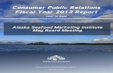 Consumer Public Relations Fiscal Year 2013 Report · 2016-06-02 · Consumer Public Relations Fiscal Year 2013 Report Year to Date Presented(by(SchiedermayerAlaska(April(23,(2013((Alaska