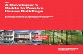 A Developer’s Guide to Passive House Buildings · Comfort, with unprecedented thermal balance – Because of the thick blanket of insulation and elimination of thermal bridges,