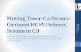Moving Toward a Person-Centered HCBS Delivery System in CO · •A summary of person-centered planning requirements included in recently published Centers for Medicare & Medicaid