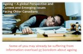 Ageing – A global Perspective and Current and … › centres › aging › media › CoA_SRS31_GShaw...Some of you may already be suffering from information overload or boredom