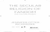 THE SECULAR RELIGION OF FANDOM - uk.sagepub.com · THE SECULAR RELIGION OF FANDOM 00_Bickerdike_Prelims.indd 3 9/30/2015 10:06:50 AM. At SAGE we take sustainability seriously. Most