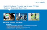 HVAC Variable Frequency Drives (VFDs) Custom …...• Nathaniel Hancock - Manager Channel Sales - NY • Patricia Boudreau - Program Manager 2 Agenda: Overview of HVAC VFDs and the